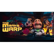 ⭐ This Means Warp [Steam/Global][CashBack]
