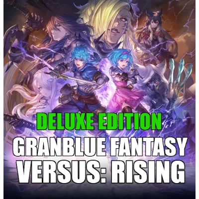 Granblue Fantasy Versus: Rising — DELUXE STEAM Аккаунт - irongamers.ru