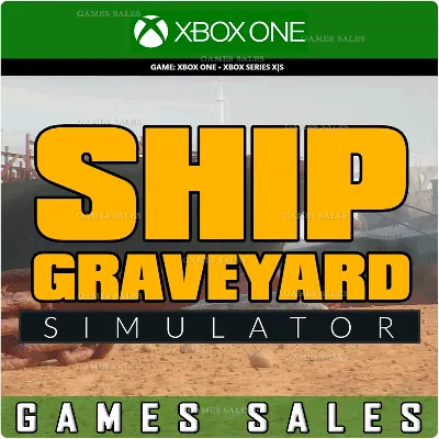 SHIP GRAVEYARD SIMULATOR XBOX ONE|XS КЛЮЧ - irongamers.ru