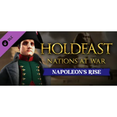 Holdfast: Nations At War - Napoleon's Rise DLC - STEAM