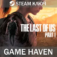 The Last of Us Part I - Выбор издания - Steam Ключ СНГ БЕЗ РФ и РБ