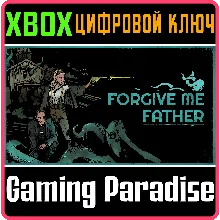 FORGIVE ME FATHER XBOX ONE/X|S КЛЮЧ