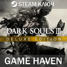 DARK SOULS III: Deluxe Edition Steam 0% РФ+СНГ