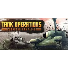 Tank Operations: European Campaign - STEAM GIFT РОССИЯ
