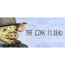 The Czar is Dead - STEAM GIFT RUSSIA