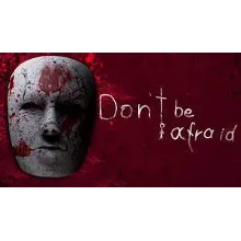 Don't Be Afraid Steam ключ Весь Мир Global RU/CIS РФ Россия key СНГ код стим Глобал