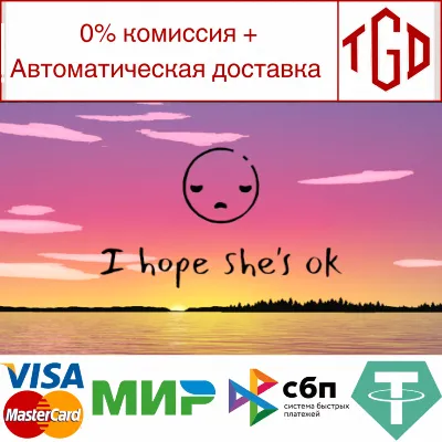 I hope she's ok | Steam РУ+UA+KZ+СНГ - irongamers.ru