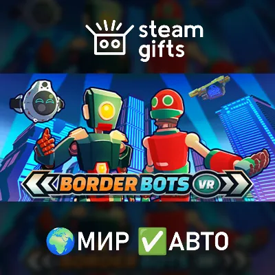 Border Bots VR МИР АВТО - irongamers.ru