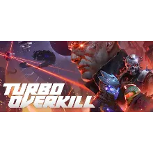 Turbo Overkill (Steam Ключ / РФ + Весь Мир) 0%