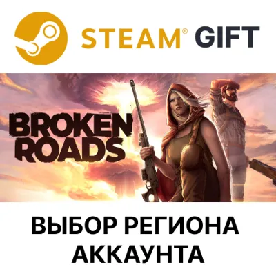 Broken Roads Steam Region Select - irongamers.ru