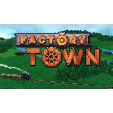 Factory Town Steam ключ Весь Мир Global RU/CIS РФ Россия key код cтим СНГ Глобал