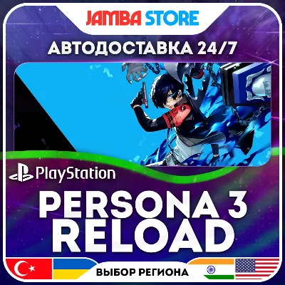 Persona 3 Reload · PS4/PS5 · TR/UA/IN/PL/US · AUTO 24/7