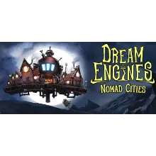 Dream Engines: Nomad Cities * STEAM RU AUTO 0%