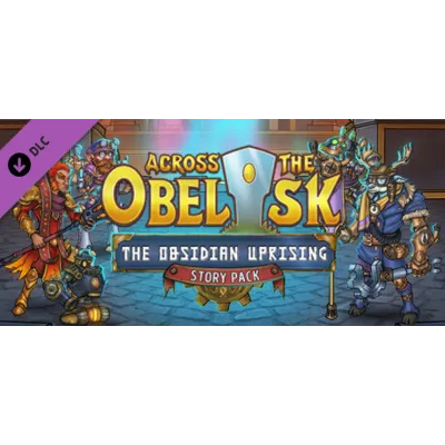 Across the Obelisk: The Obsidian Uprising DLC - STEAM - irongamers.ru