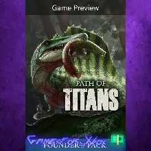 Path of Titans Standard Founder’s Pack - Game Preview XBOX