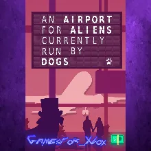 An Airport for Aliens Currently Run by Dogs XBOX