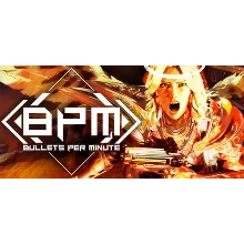 BPM: Bullets Per Minute (STEAM КЛЮЧ) РФ+МИР РУС.ЯЗЫК