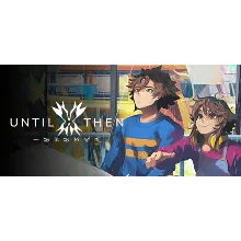 Until Then (Steam Gift Россия)