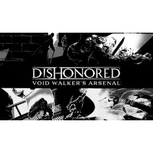 Dishonored - Void Walker Arsenal STEAM GIFT ВСЕ СТРАНЫ