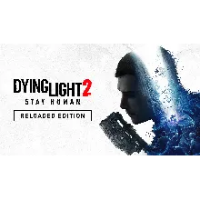 Dying Light 2: Stay Human-Reloaded Edition•XBOX ONE