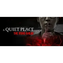 A Quiet Place: The Road Ahead steam
