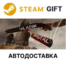 VLADiK BRUTAL Steam GIFT Выбор Региона АВТО