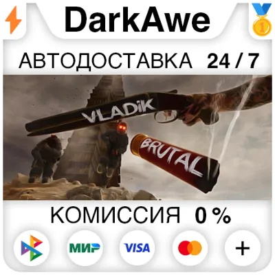 VLADiK BRUTAL +ВЫБОР РЕГИОНА STEAM АВТОДОСТАВКА 0% - irongamers.ru