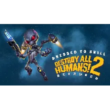 Destroy All Humans 2 Reprobed: Dressed to Skill Edition