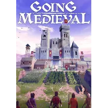 Going Medieval КЛЮЧ STEAM РФ+СНГ