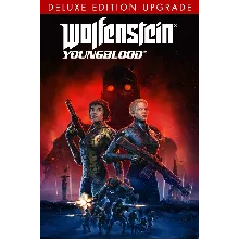 Wolfenstein Youngblood Deluxe Upgrade
