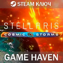 Stellaris: Cosmic Storms Steam 0% РФ+СНГ+Турция