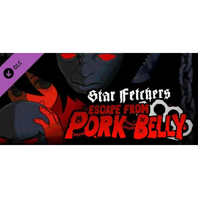 Star Fetchers: Escape from Pork Belly DLC AUTODELIVERY STEAM РОССИЯ - irongamers.ru
