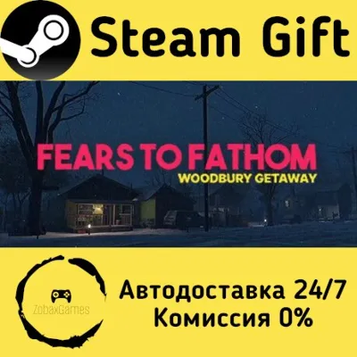 Fears to Fathom - Woodbury Getaway Steam Gift Россия мгновенно - irongamers.ru