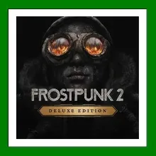 Frostpunk 2 - Deluxe Edition 25 Игр Steam⭐0% Карты
