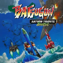 BATSUGUN Saturn Tribute Boosted
