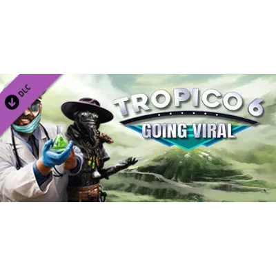 Tropico 6 - Going Viral (DLC) STEAM КЛЮЧ РОССИЯ + МИР - irongamers.ru