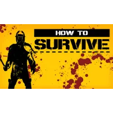 How to Survive STEAM GIFT Россия + МИР + ВСЕ СТРАНЫ