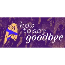 ✅ How to Say Goodbye (Steam Ключ / РФ + Весь Мир)💳0%