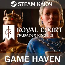 Crusader Kings III: Royal Court Steam 0% РФ+СНГ+Турц
