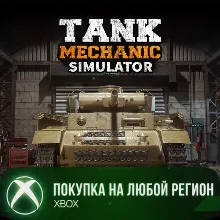 Tank Mechanic Simulator XBOX На Любой Регион