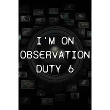 I'm on Observation Duty 6 Xbox Series X|S активация