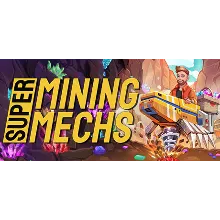 Super Mining Mechs - STEAM GIFT РОССИЯ