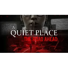 ⭐️ A Quiet Place: The Road Ahead [Steam/Global]