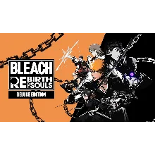 BLEACH Rebirth of Souls Deluxe Edition steam Россия\мир