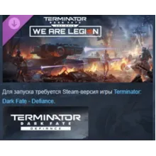 Terminator: Dark Fate - Defiance: We are Legion АВТОДОСТАВКА STEAM РОССИЯ