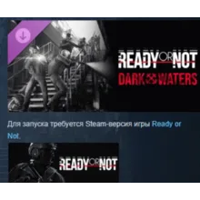 Ready or Not: Dark Waters DLC АВТОДОСТАВКА STEAM РОССИЯ