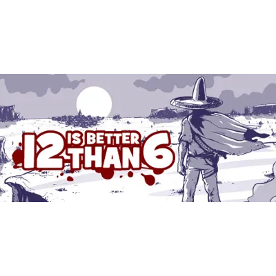 🔥12 is Better Than 6🔥🖤⚫ (STEAM KEY/GLOBAL) ⚫🖤 - irongamers.ru
