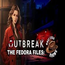 Outbreak The Fedora Files: What Lydia Knows EPIC G