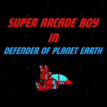 Super Arcade Boy in Defender of Planet Earth EPIC