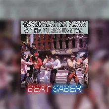 Beat Saber Grandmaster Flash The Furious Five The Messa